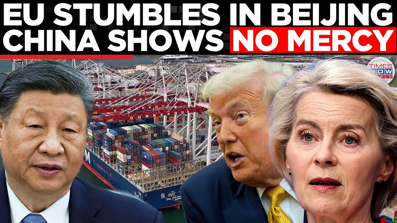 EU Falls Flat in Beijing as China Turns Up the Heat on Trade & Sovereignty | Times Now World