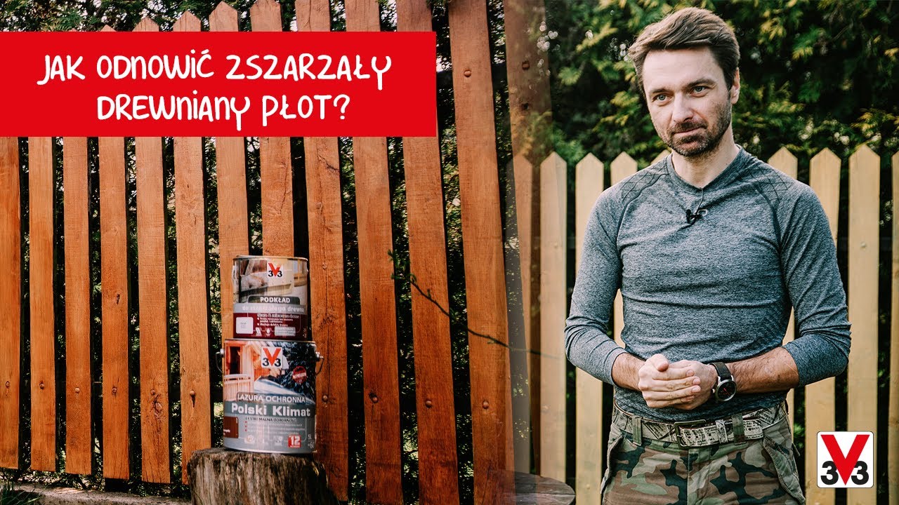 V33 - Jak odnowić zszarzały drewniany płot?
