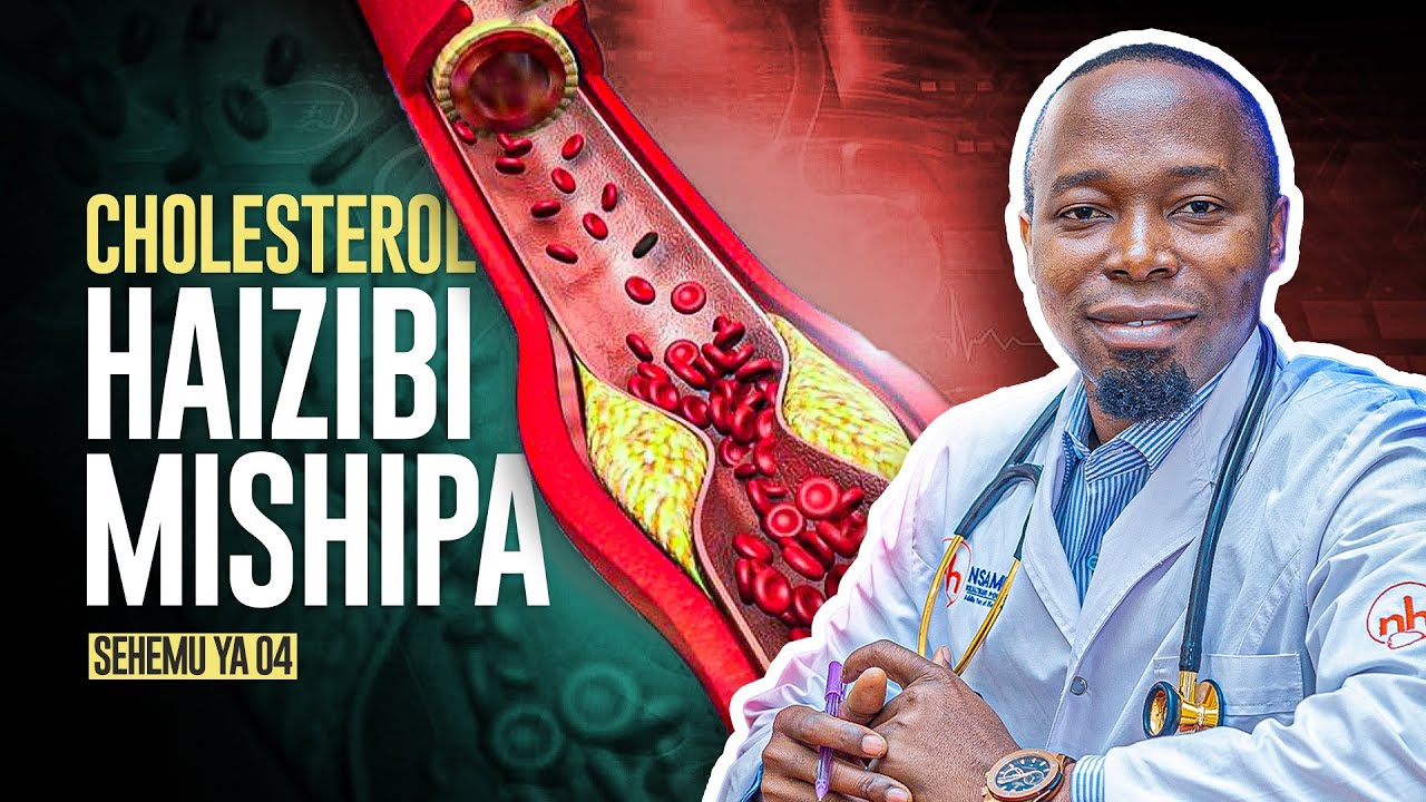 Cholesterol haizibi mishipa ya Damu. Magonjwa ya Presha na Moyo SEHEMU YA 04