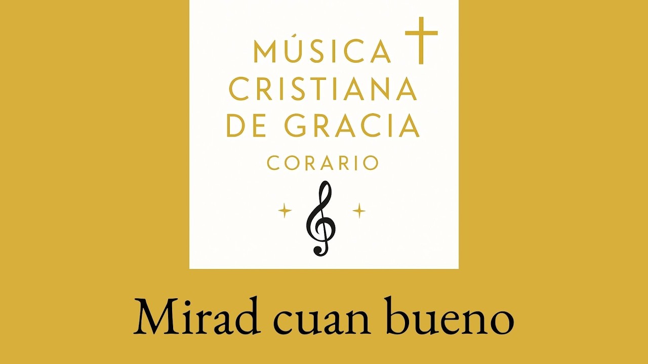 Coro - Mirad cuan bueno