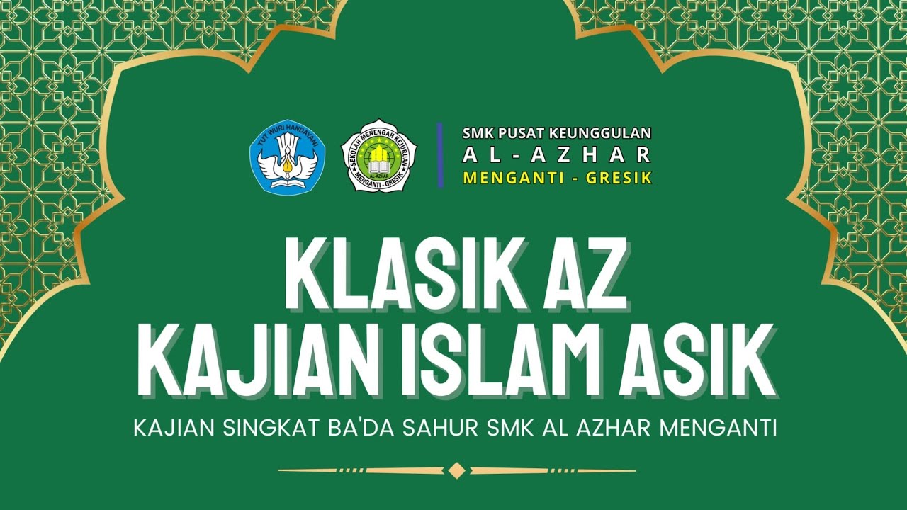 Kajian Islam Asik (KLASIK AZ) Ba'da Sahur Bagian 2 Ust M. Syahrun Nizam, S.H.