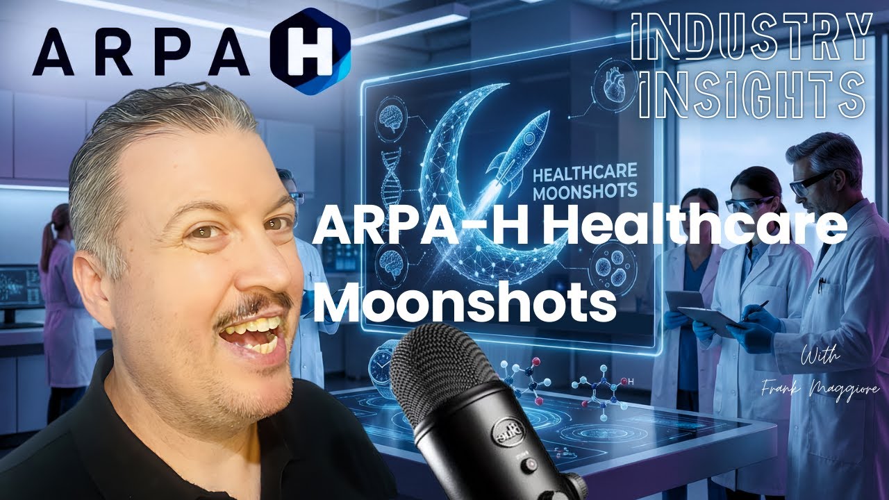 EP-067 Industry Insights - ARPA-H Healthcares Moonshots
