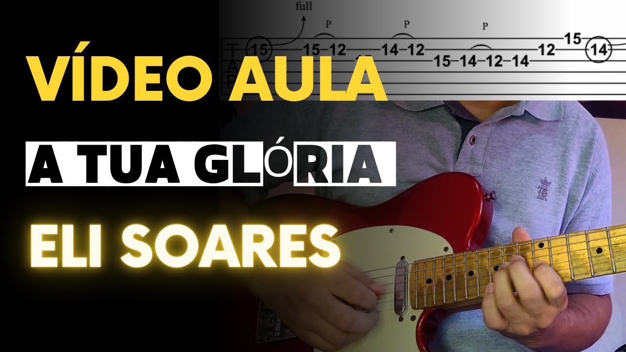A Tua Glória - Eli Soares | Vídeo Aula + Tab
