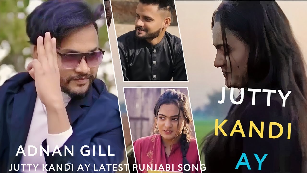 ( Jutty Kandi ay ) latest Punjabi love song 2025 by [ Adnan Gill ] Gill Records.
