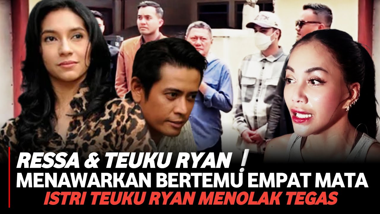 Reaksi Istri Teuku Ryan Menolak saat pihak Ressa rizky menawarkan bertemu Teuku ryan empat mata