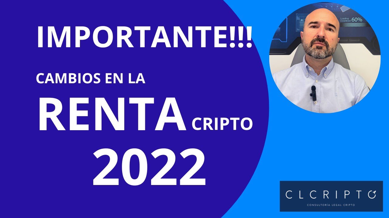IMPORTANTE!! CAMBIOS EN RENTA CRIPTO 2022. Mucha información nueva a aportar a Hacienda!!