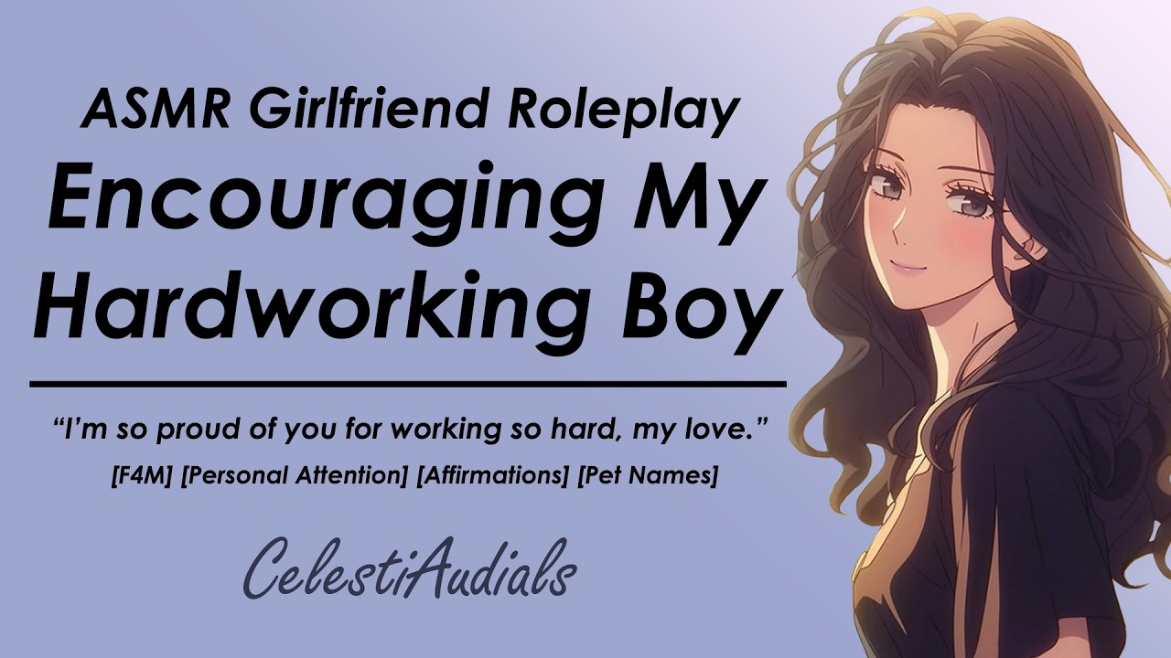 ASMR Girlfriend Encourages Her Hardworking Boy [F4M] [Pet Names] [Positive Affirmations] [Support]