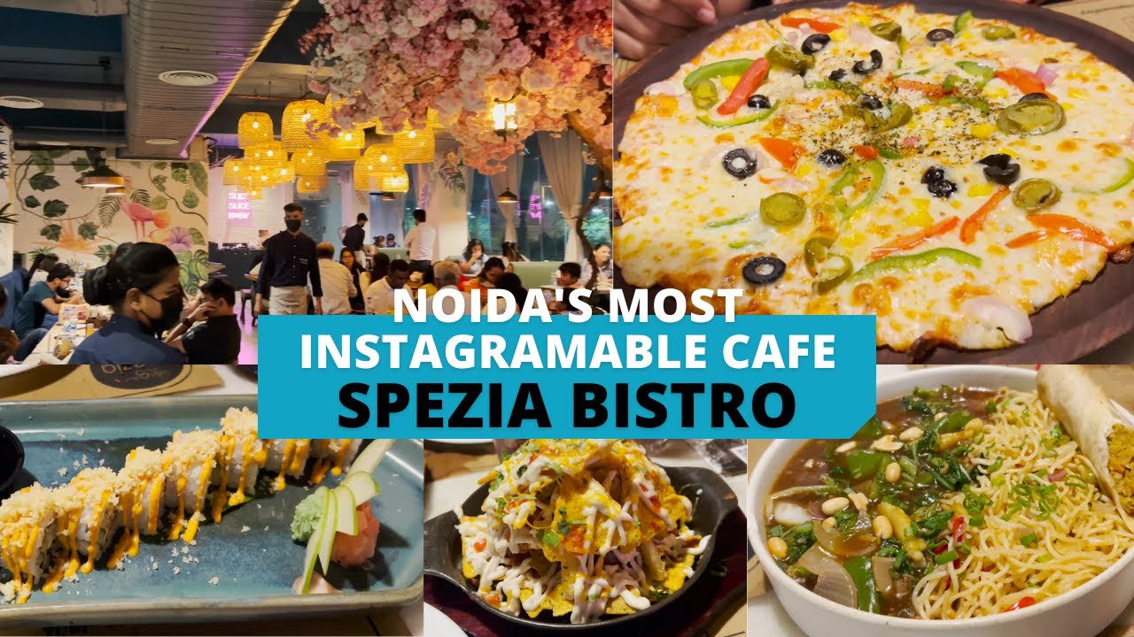 NOIDA'S MOST INSTAGRAMABLE CAFE | SPEZIA BISTRO | NOIDA SEC SEC 104 | BEST CAFE FOR DINNER DATE