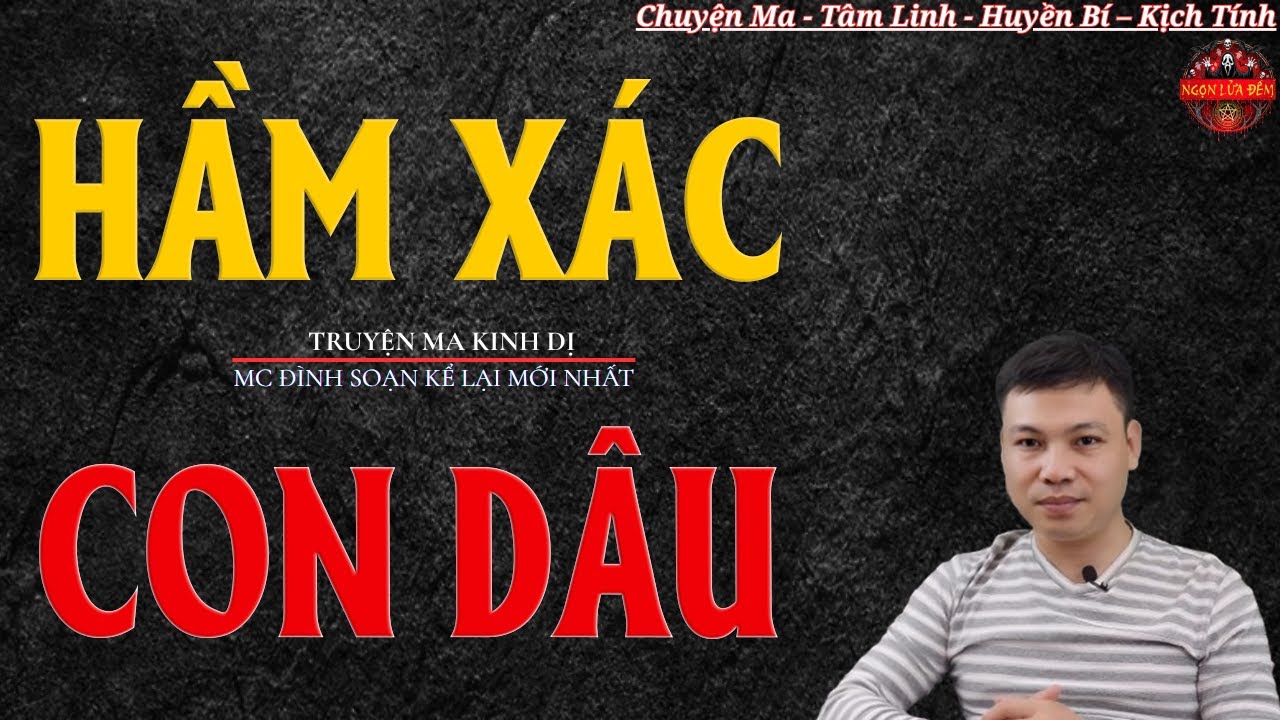Truyện Ma Đình Soạn - HẦM XÁC CON DÂU | Oan Hồn Không Siêu Thoát - Chuyện Ma Kinh Dị