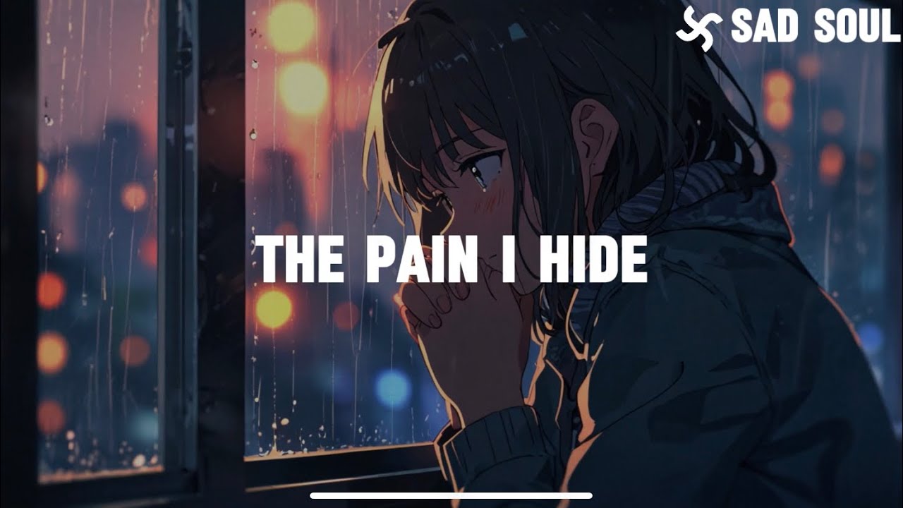 Sad Soul - The Pain I Hide (lyrics)