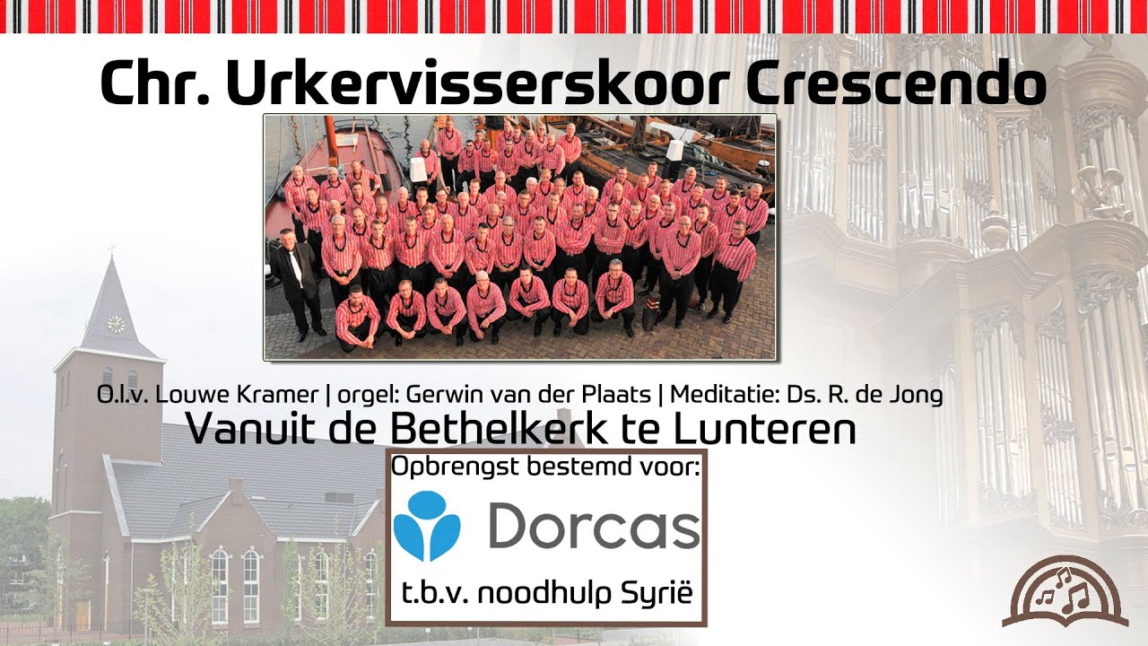 Urker Visserskoor Crescendo vanuit de Bethelkerk te Lunteren voor DORCAS