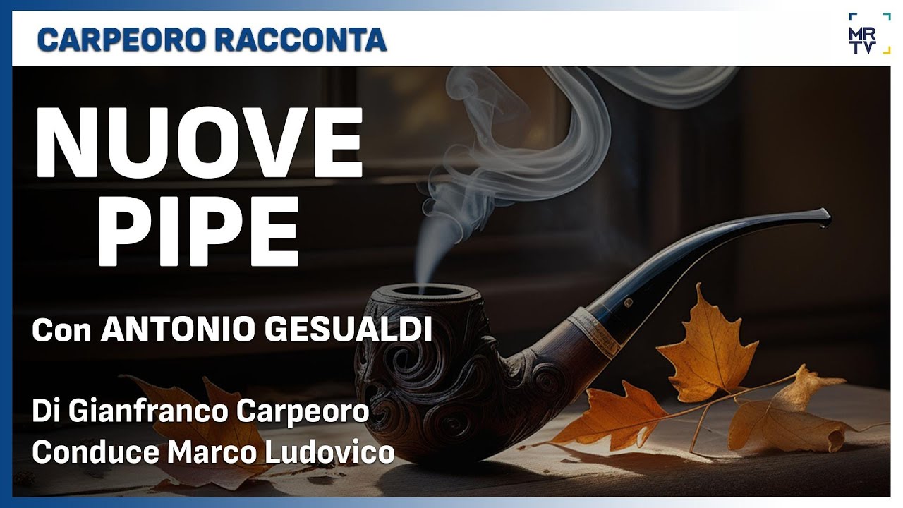 Antonio Gesualdi e le sue Nuove Pipe - Carpeoro Racconta
