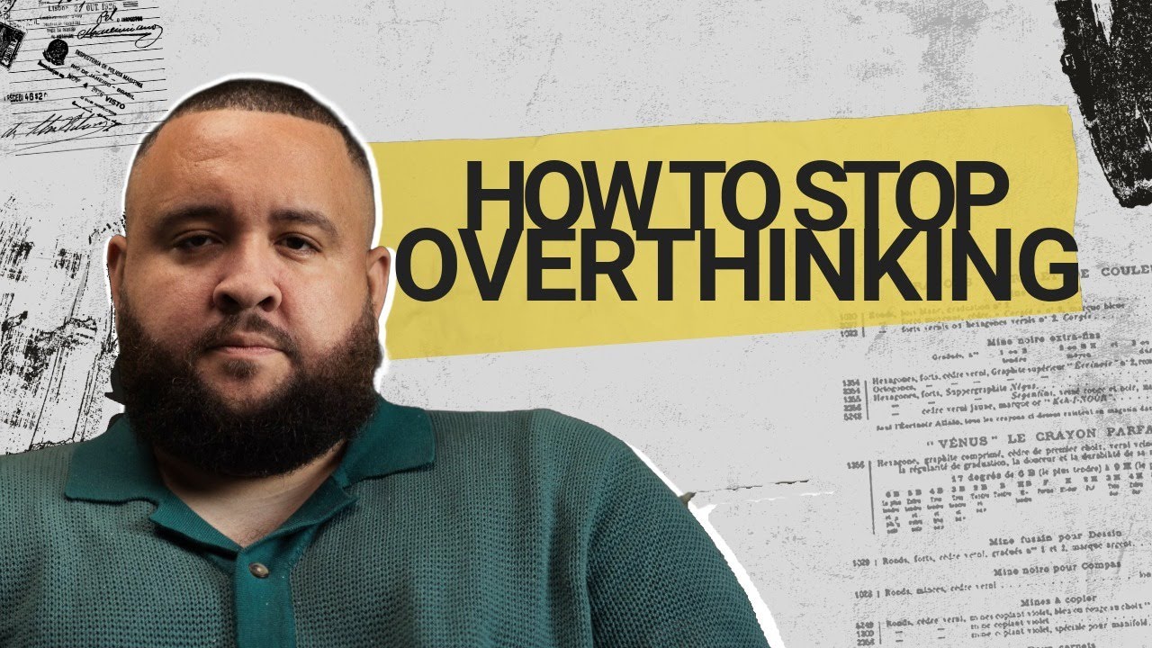 How to stop overthinking.