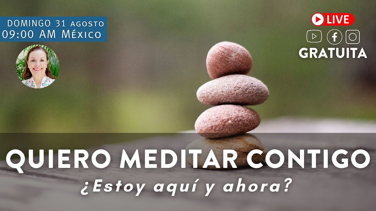 Quiero meditar contigo. ¿Estoy aquí y ahora?