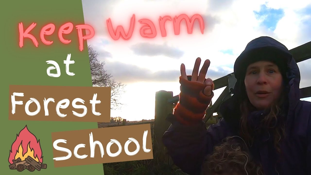 Keeping Warm at Forest School - 5 Tips for Forest School in Winter
