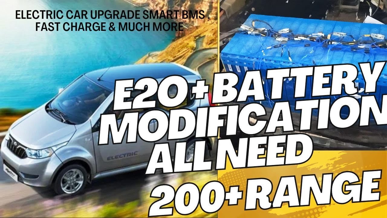 Electric Car Battery Range Increase। Mahindra E2o Plus P6 battery Pack Upgrade Series -2  ।