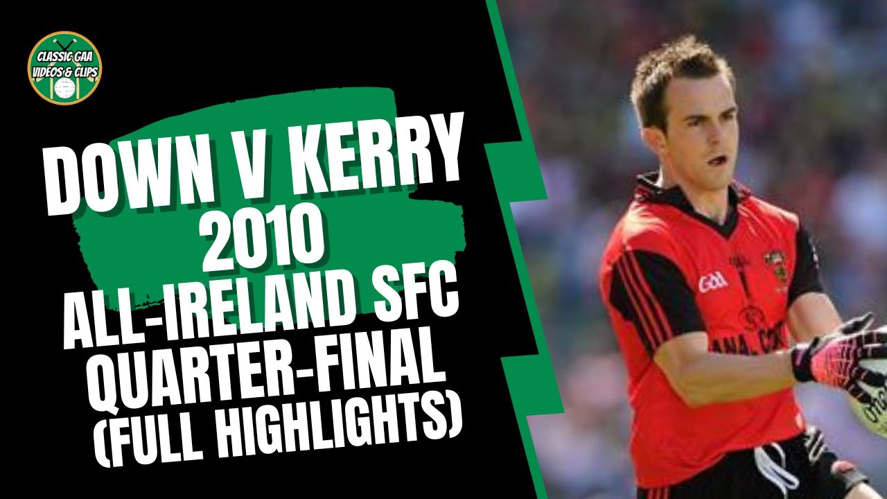 Даун против Керри, четвертьфинал All-Ireland SFC 2010: лучшие моменты