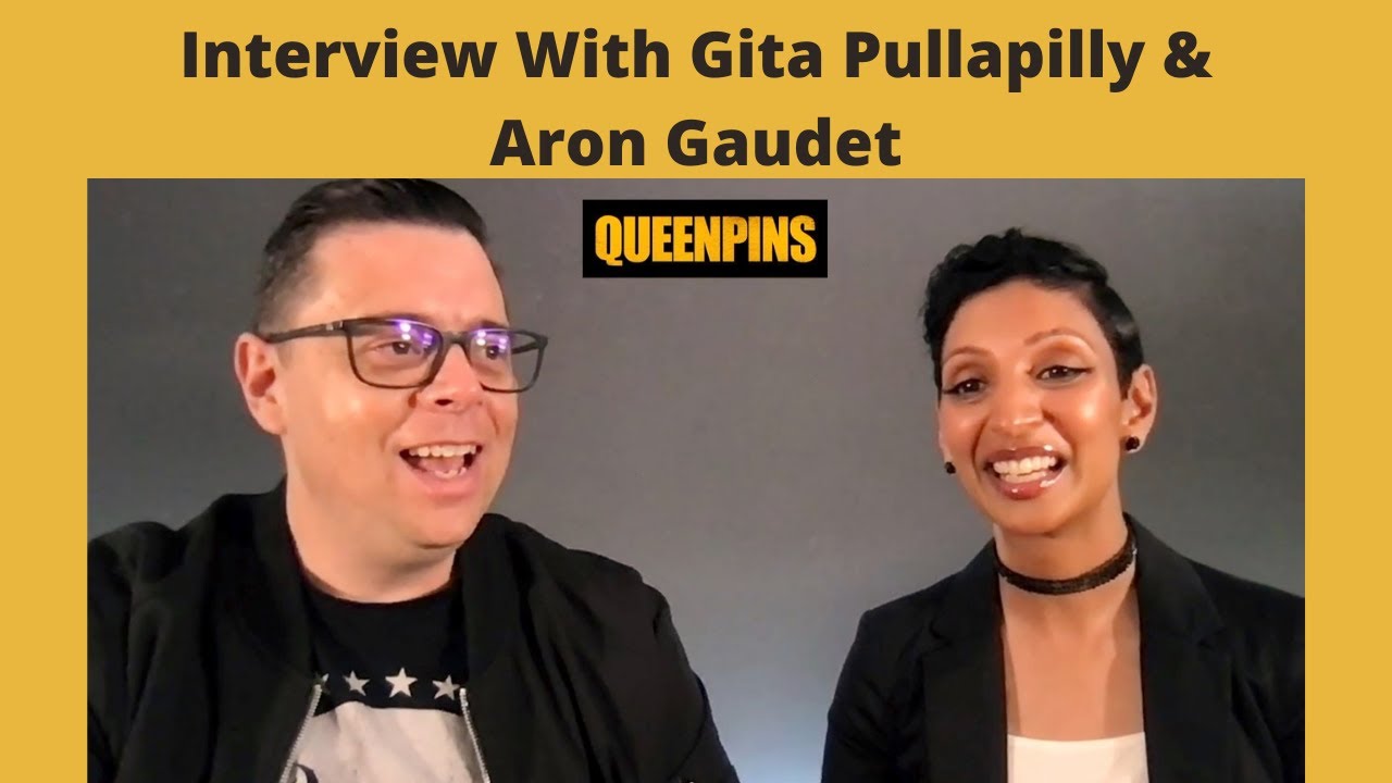 INTERVIEW: Gita Pullapilly & Aron Gaudet for Queenpins