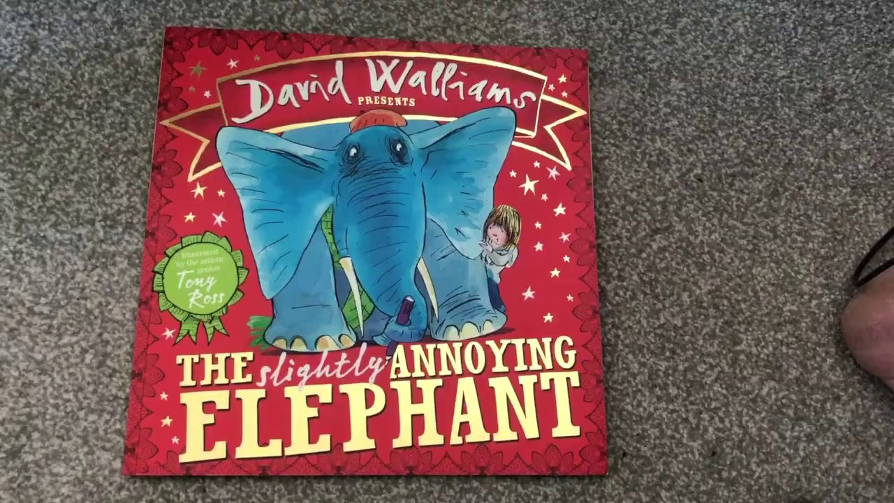 The Slightly Annoying Elephant by David Walliams