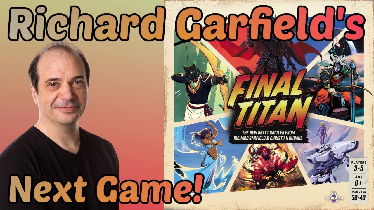 Final Titan Preview - Richard Garfield's Next Game!