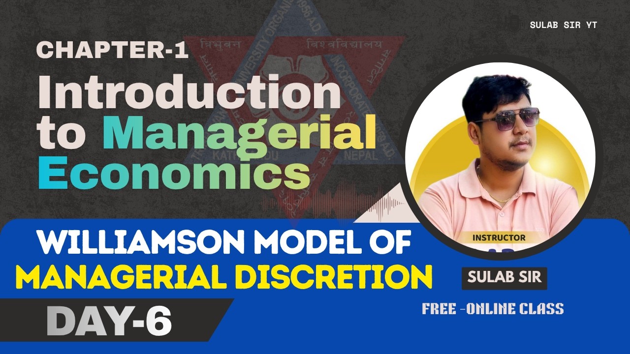 Williamson Model of Managerial Discretion | Managerial Economics | MBS 1st Semester TU | Day 6