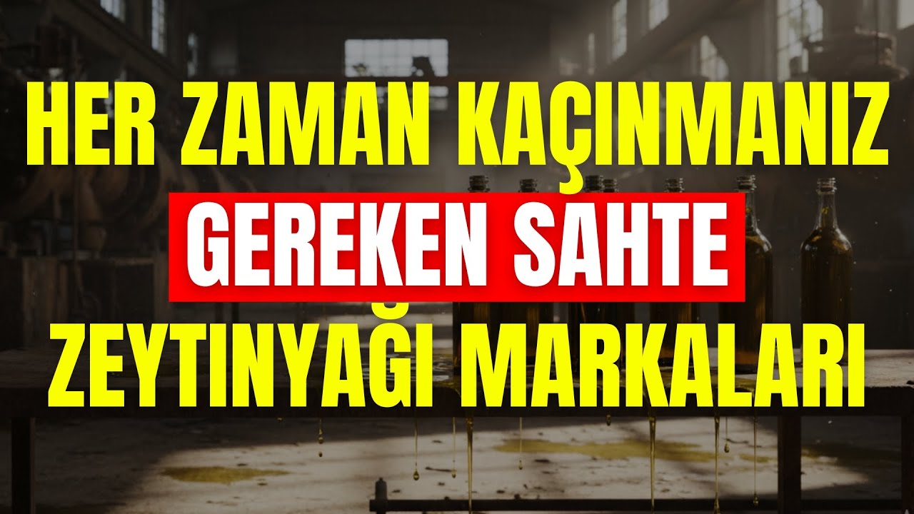Her ne pahasına olursa olsun ka&ccedil;ınmanız gereken 15 sahte zeytinyağı markası