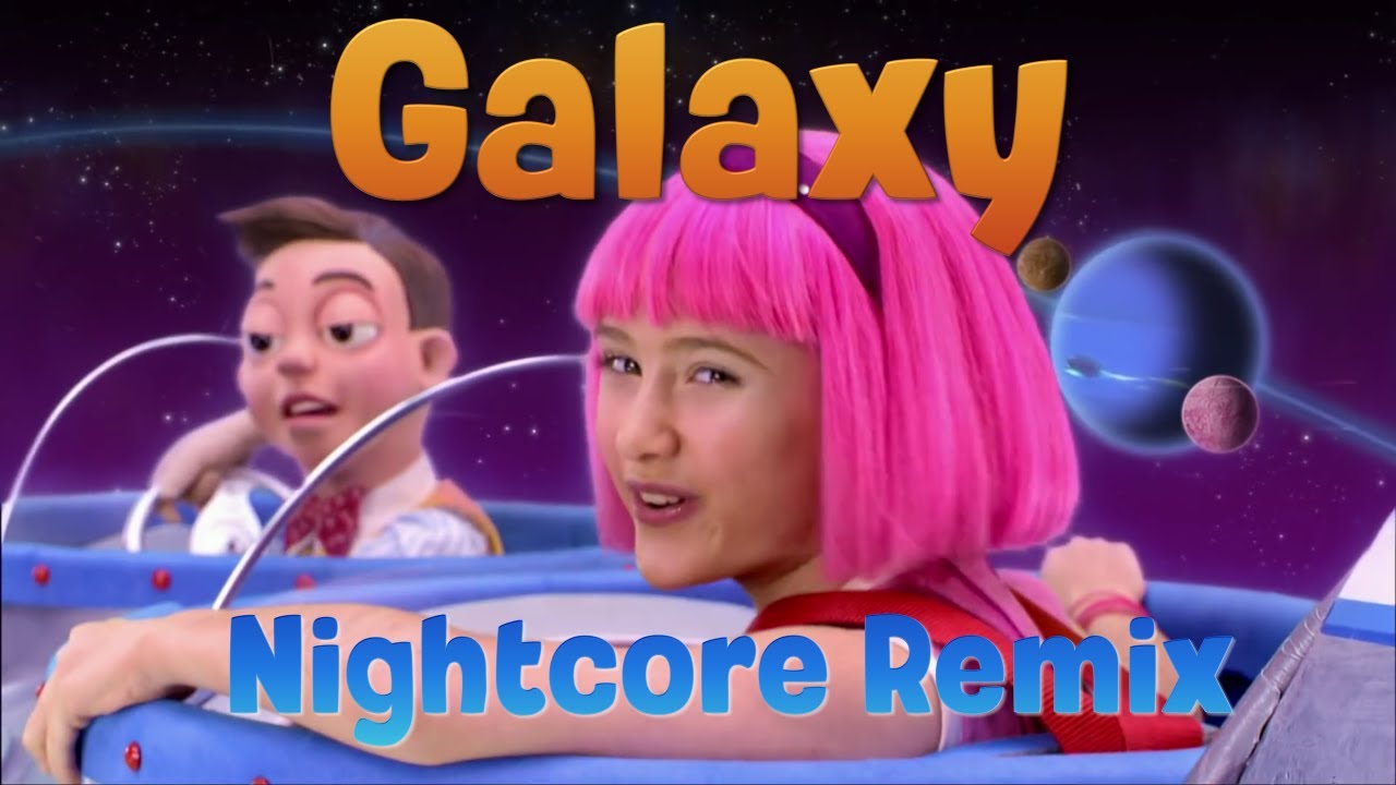 Nightcore - Galaxy (LazyTown)