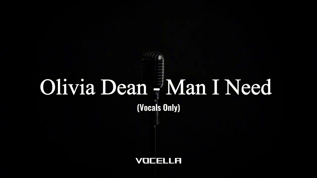 Olivia Dean - Man I Need (Acapella/Vocals Only)