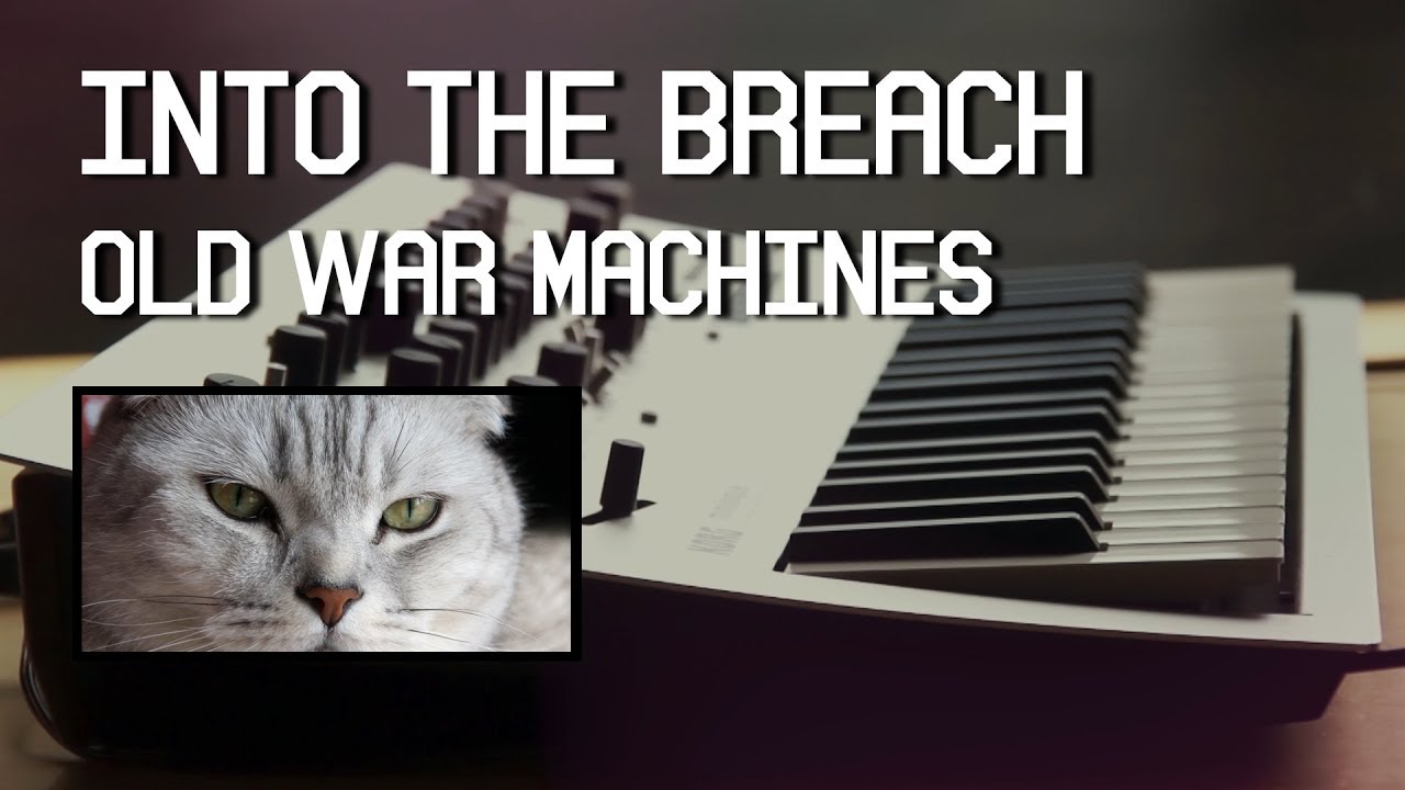 Into The Breach - Old War Machines on Korg Minilogue