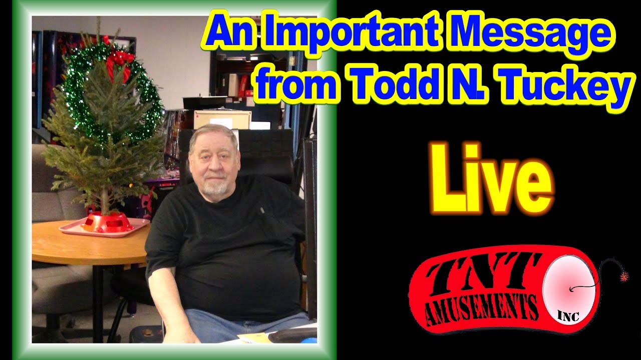 An important Message from TODD N TUCKEY from TNT Amusements- A Tribute to my wife PAM