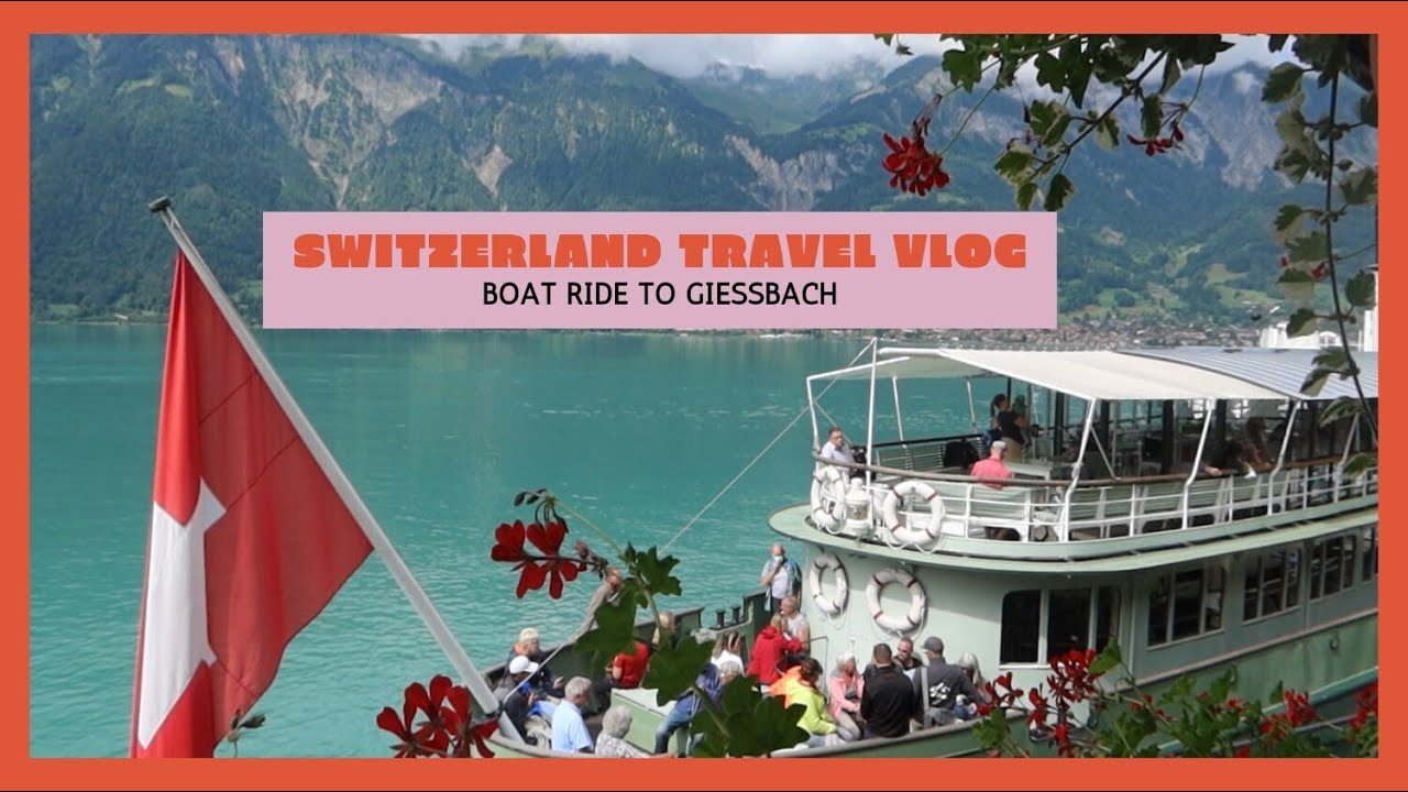 Exploring the beautiful Swiss villages with a boat ride - Interlaken OST-Giessbach |