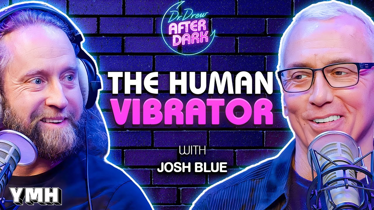 The Human Vibrator w/ Josh Blue | Dr. Drew After Dark Ep. 241