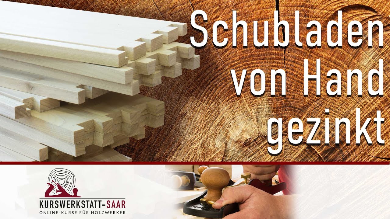 Schubladen bauen - Handgezinkt und für moderne Beschläge