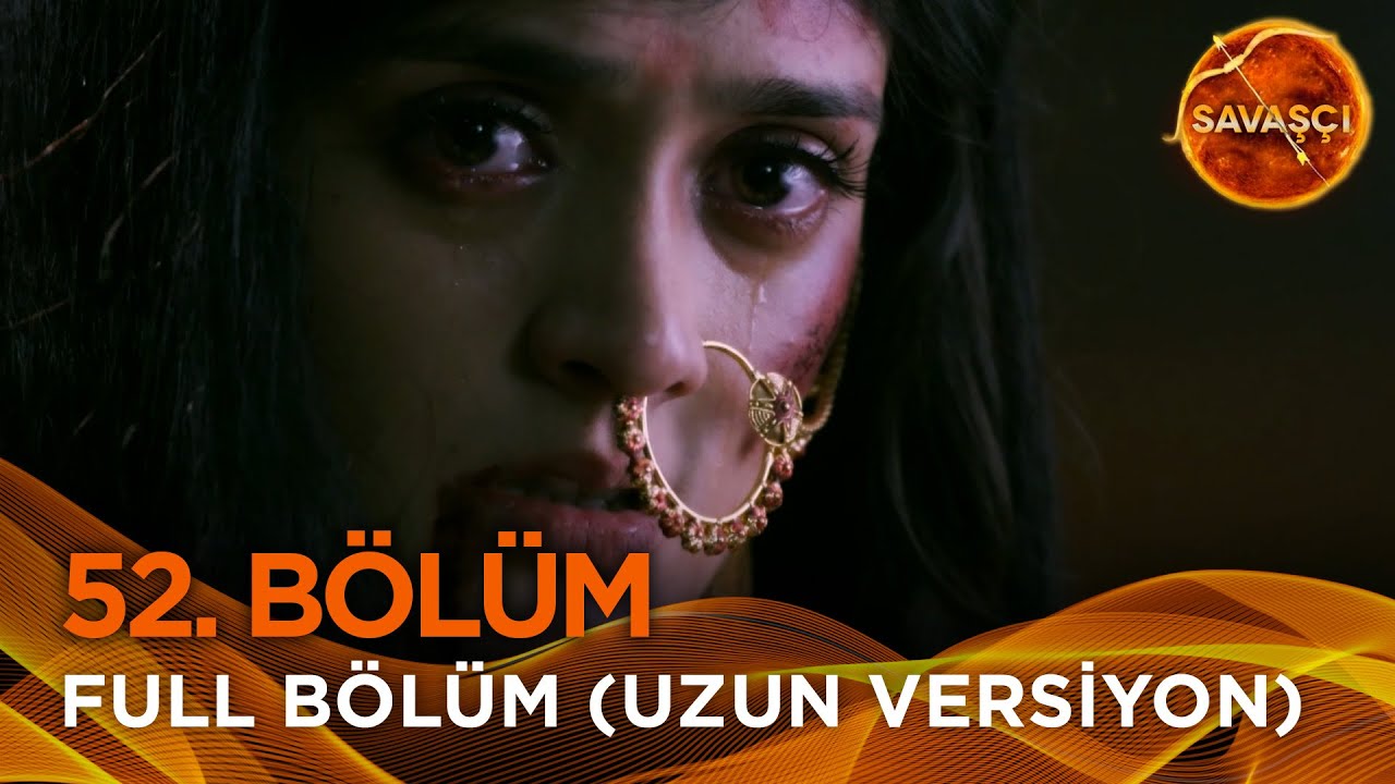 Savaşçı Hint Dizisi 52. Bölüm (Uzun Versiyon)