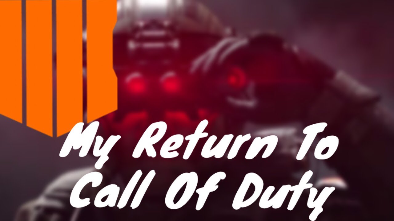 My Return to Call Of Duty (Black Ops 4 Gameplay)
