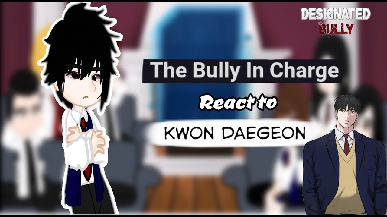 The Bully in Charge react to Kwon Daegeon [1/1] // bad English // 🇮🇩🇬🇧
