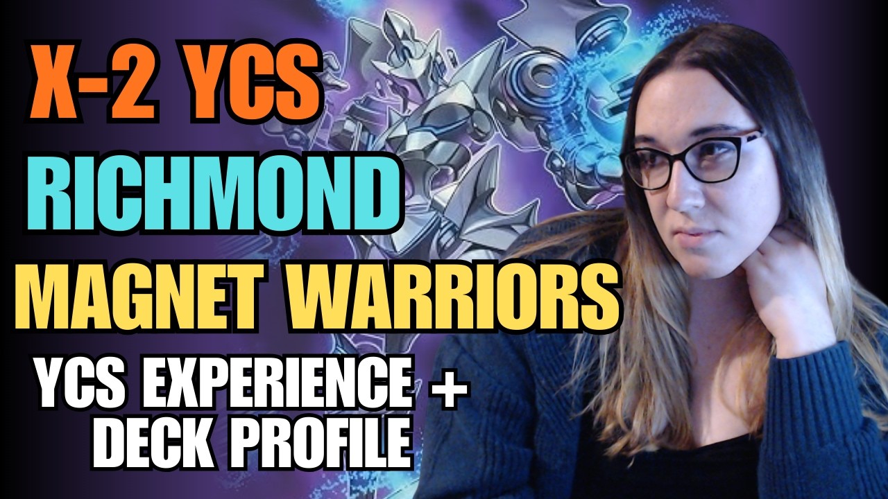 Magnet Warriors at YCS Richmond! Experience + X-2 Deck Profile