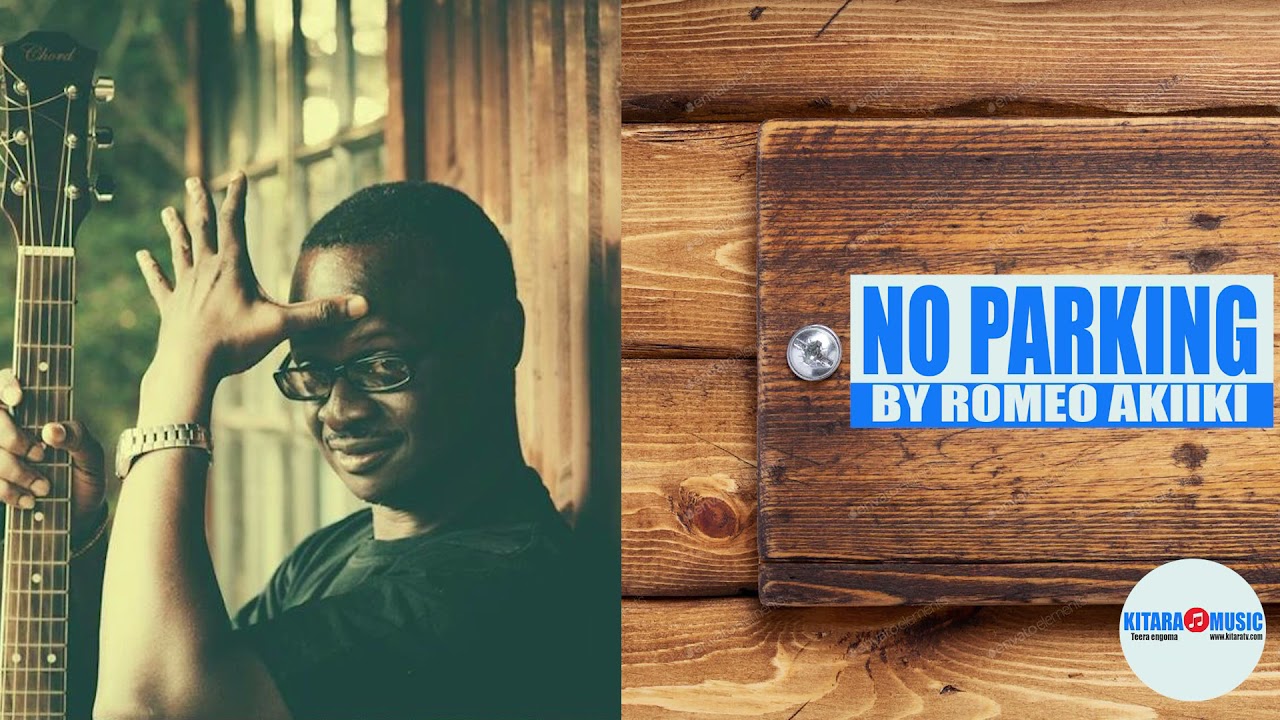No Parking - Romeo Akiiki