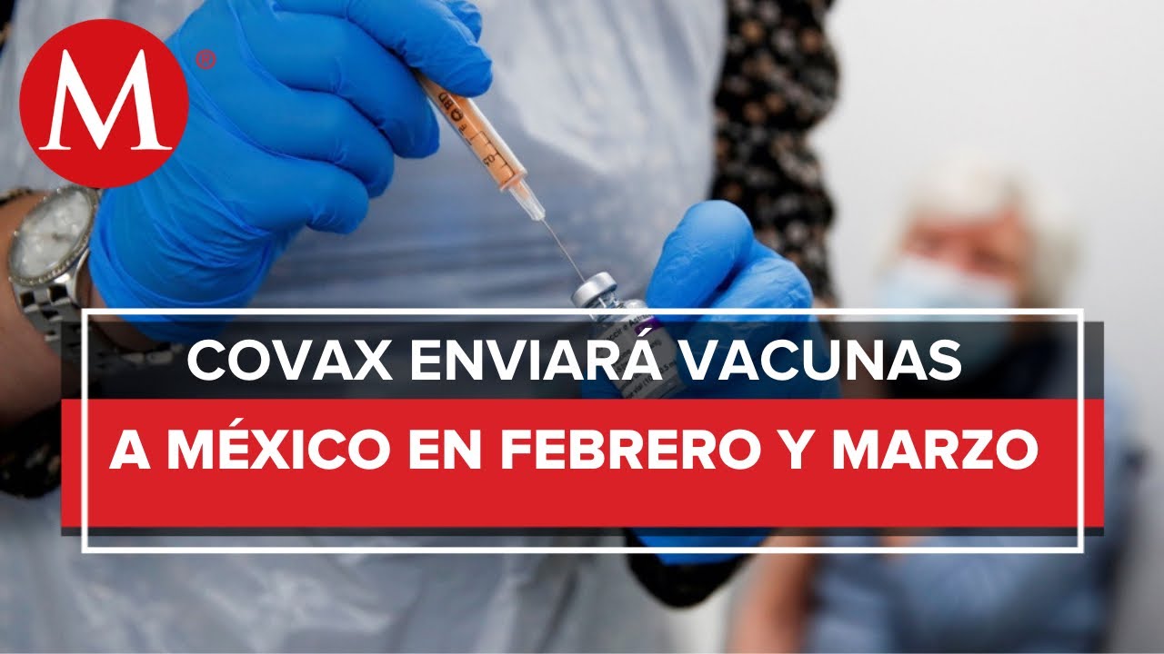 Covax enviar&aacute; a M&eacute;xico vacunas anticovid de AstraZeneca en febrero y marzo