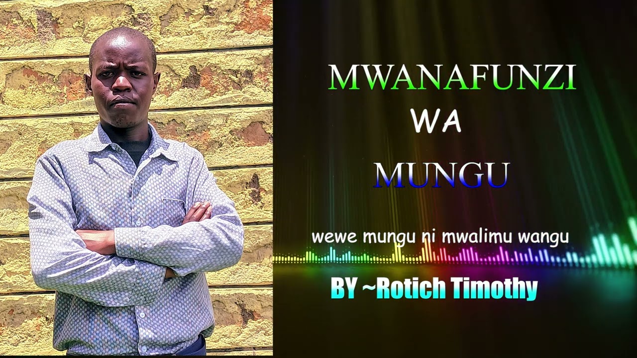 MWANAFUNZI WA MUNGU BY ROTICH TIMOTHY
