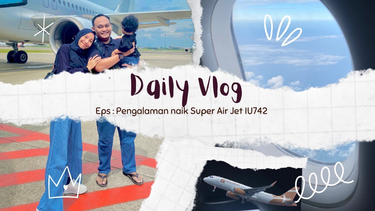 Naik pesawat SUPER AIR JET IU742 bersama balita | Parkir Inap @SOEWARNA Mei 2023 | ​⁠@restudrl