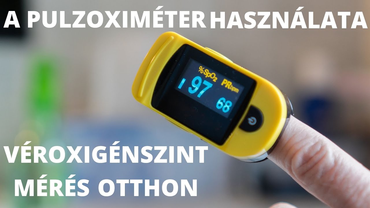 A pulzoximéter használata, a véroxigénszint mérése otthon
