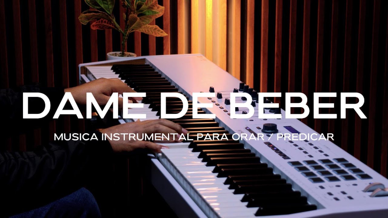 FONDO MUSICAL MUSICA PARA ORAR Y MEDITAR | SIN ANUNCIOS INTERMEDIOS - DAME DE BEBER