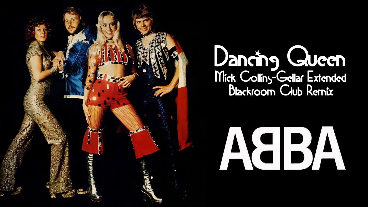 Dancing Queen (Mick Collins-Gellar Extended Blackroom Club Remix) - ABBA
