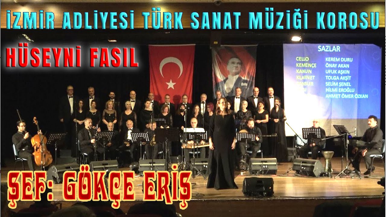 HÜSEYNİ FASIL - İZMİR ADLİYESİ TÜRK SANAT MÜZİĞİ KOROSU (Şef: Gökçe ERİŞ )