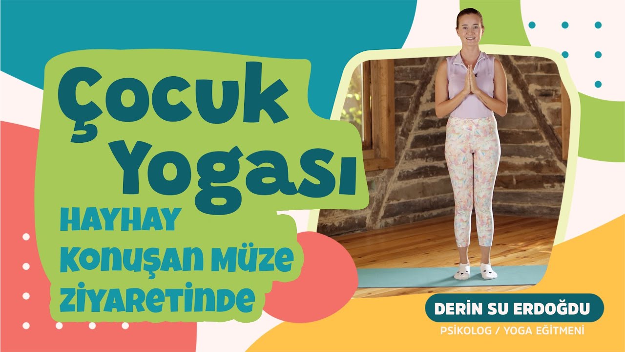 Hayhay Konuşan Müze Ziyaretinde - Çocuklar İçin Yoga Eğitimi 2. Bölüm