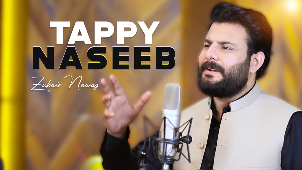 Pashto New Tappy | Naseeb | Zubair Nawaz | Pashto Tappy 2024 Best Afghan Tappay