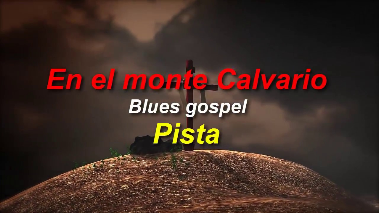 En el Monte Calvario - mi versión en blues gospel pista
