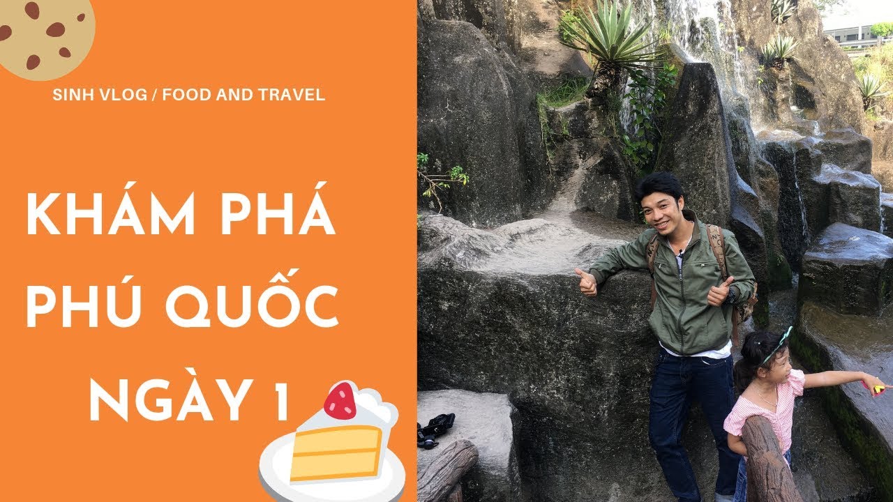 Phú Quốc Vlog #4: Ngày đầu tiên đặt chân lên Đảo Ngọc / Suối tranh / Rượu sim và sự háo hức