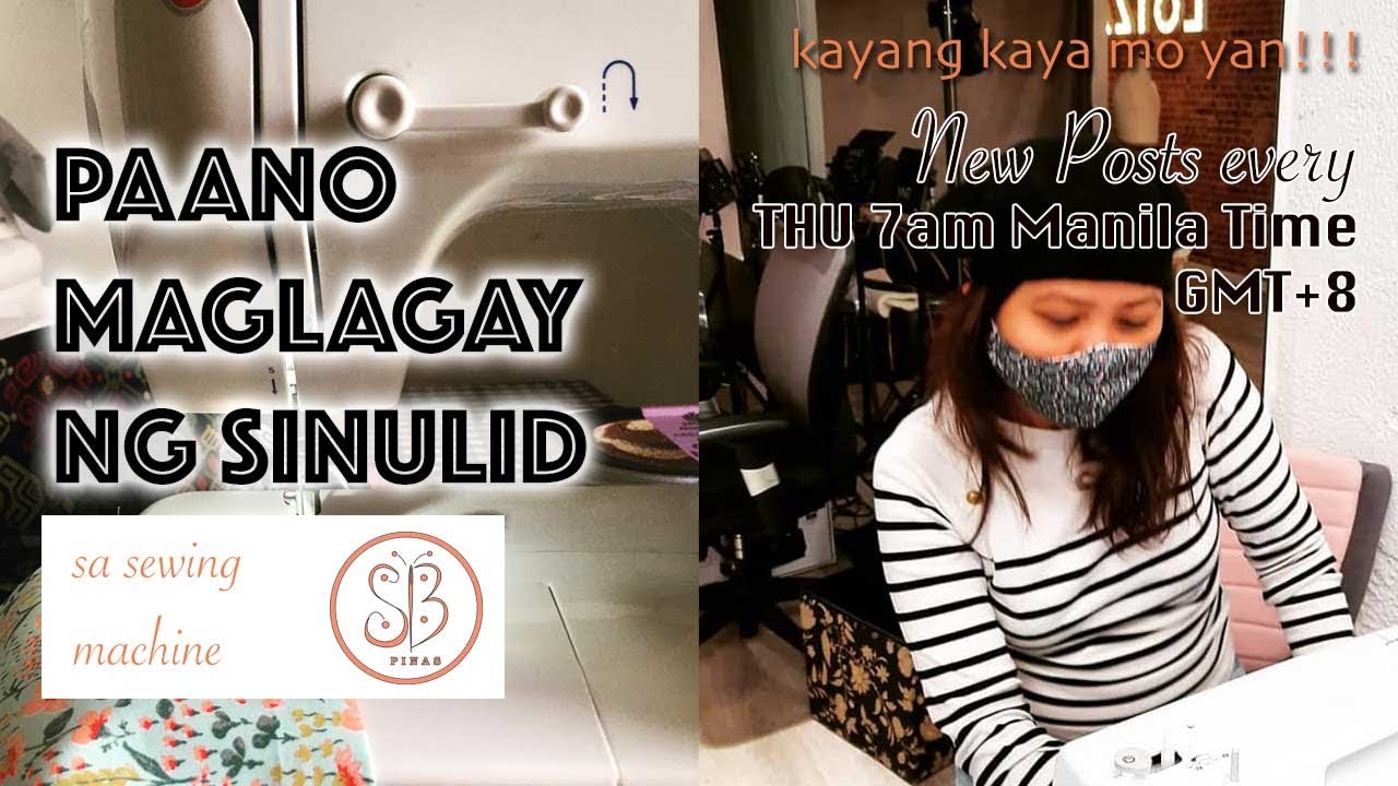 Pananahi: Paano Maglagay ng Sinulid sa Sewing Machine by Sewbibichepinas